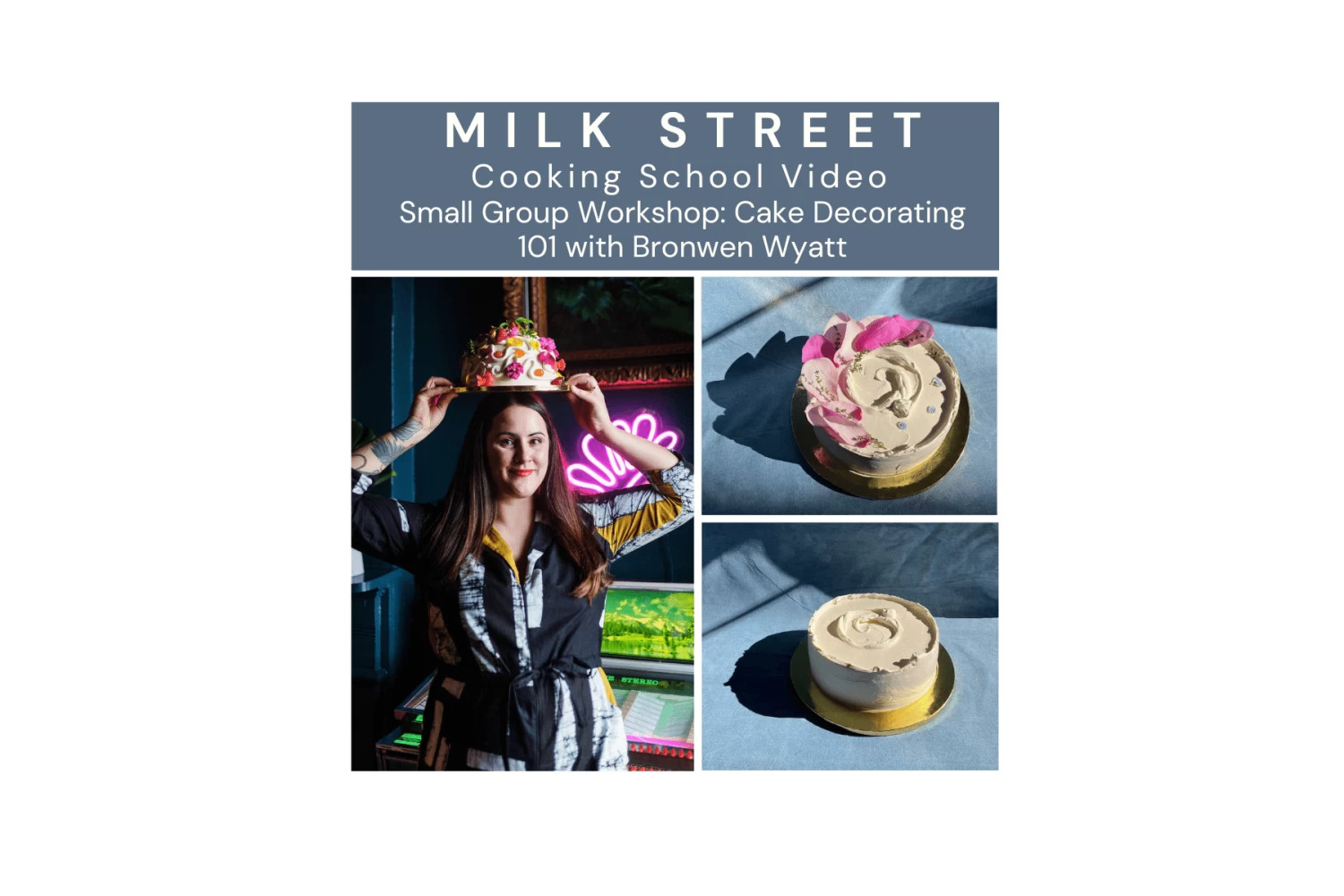 Milk Street Digital Class: Cake Decorating With Bronwen 3 Milk Street Digital Class: Cake Decorating With Bronwen